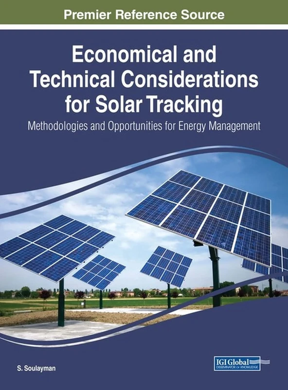Economical and Technical Considerations for Solar Tracking: Methodologies and Opportunities for Energy Management (Advances in Environmental Engineering and Green Technologies) - Image 1