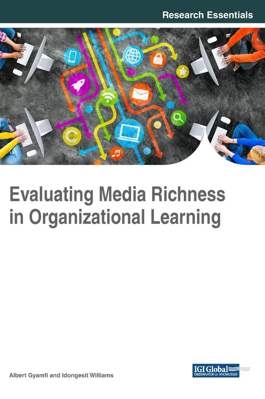 Evaluating Media Richness in Organizational Learning (Advances in Knowledge Acquisition, Transfer, and Management)