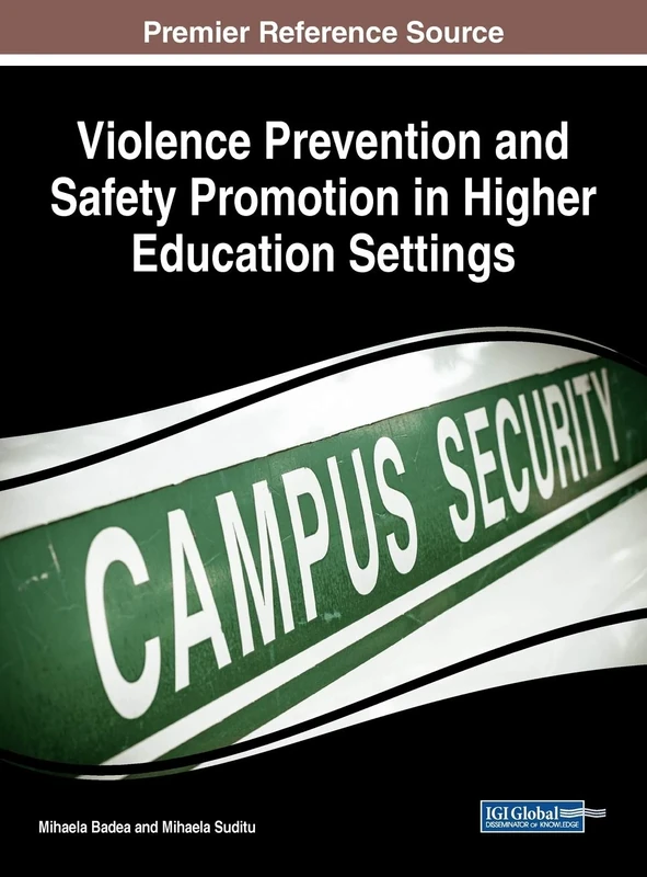 Violence Prevention and Safety Promotion in Higher Education Settings (Advances in Higher Education and Professional Development)