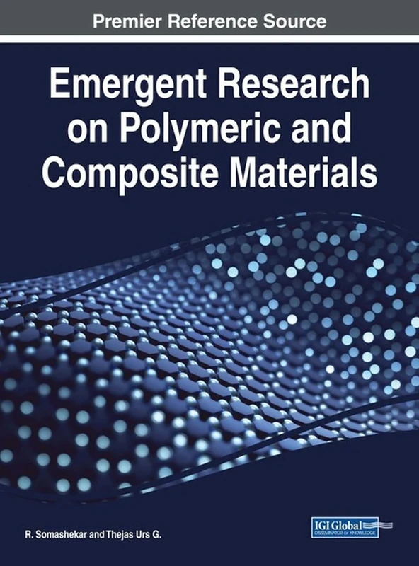 Emergent Research on Polymeric and Composite Materials (Advances in Chemical and Materials Engineering)