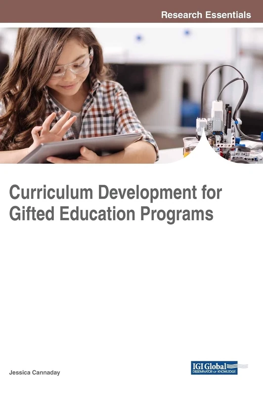 Curriculum Development for Gifted Education Programs (Advances in Educational Technologies and Instructional Design (AETID))
