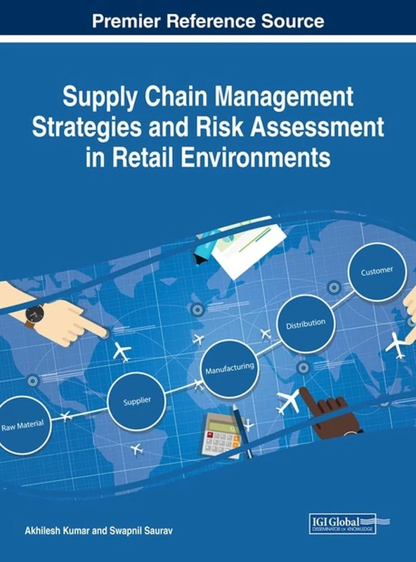 Supply Chain Management Strategies and Risk Assessment in Retail Environments (Advances in Logistics, Operations, and Management Science)