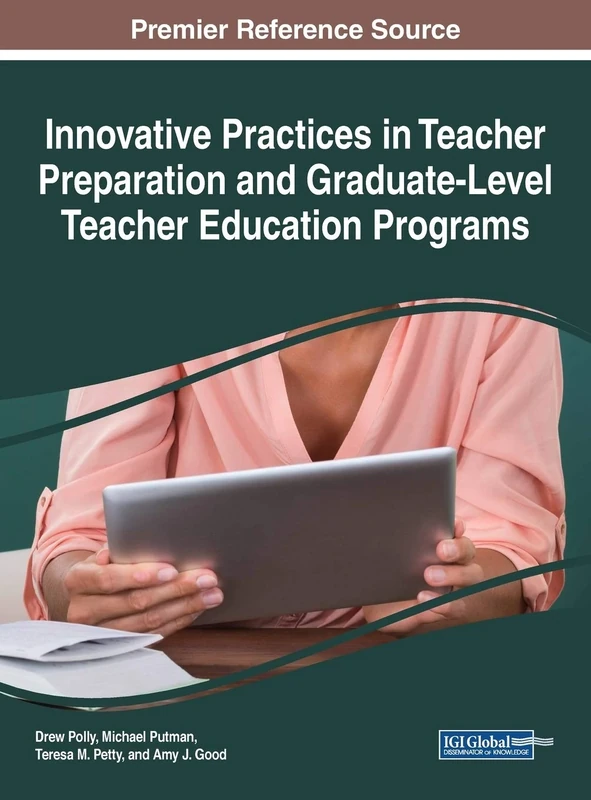 Innovative Practices in Teacher Preparation and Graduate-Level Teacher Education Programs (Advances in Higher Education and Professional Development)