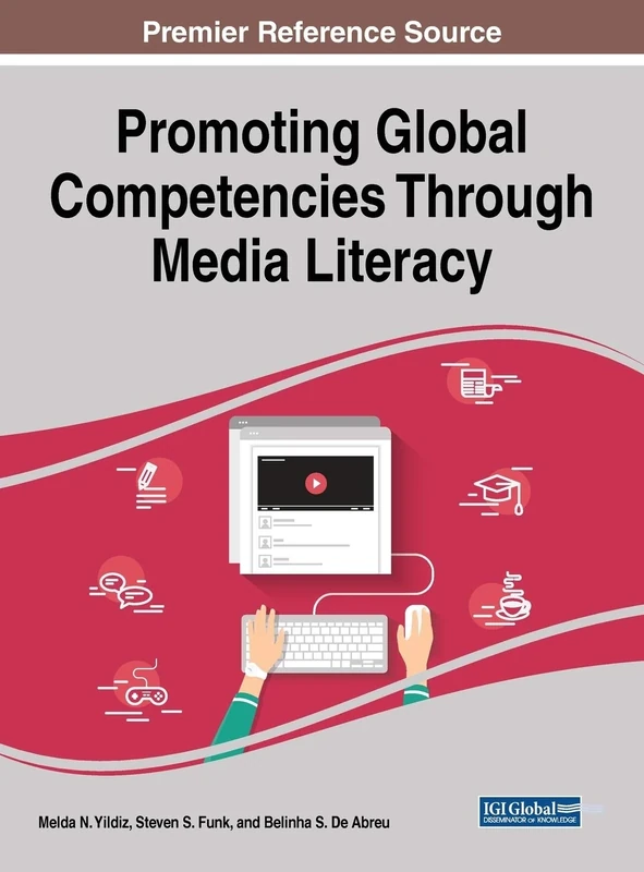 Promoting Global Competencies Through Media Literacy (Advances in Media, Entertainment, and the Arts)