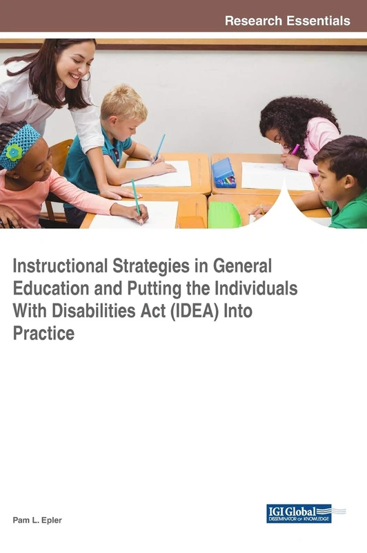 Instructional Strategies in General Education and Putting the Individuals With Disabilities Act (IDEA) Into Practice (Advances in Early Childhood and K-12 Education)
