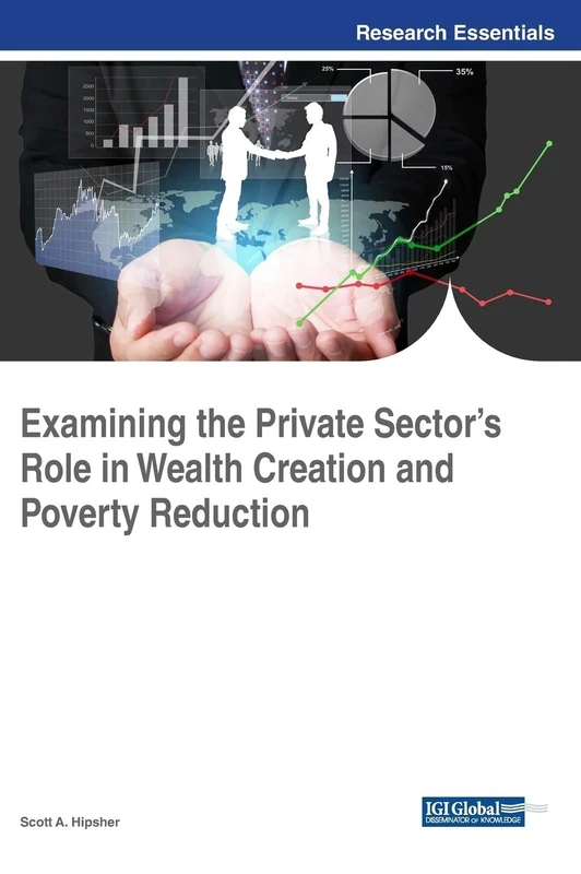 Examining the Private Sector's Role in Wealth Creation and Poverty Reduction (Advances in Public Policy and Administration (APPA))