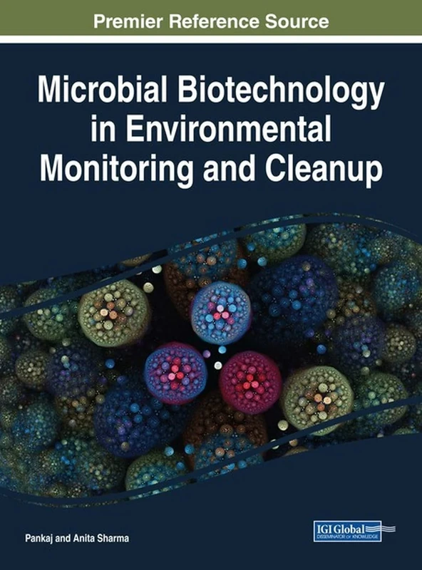 Microbial Biotechnology in Environmental Monitoring and Cleanup (Advances in Environmental Engineering and Green Technologies)