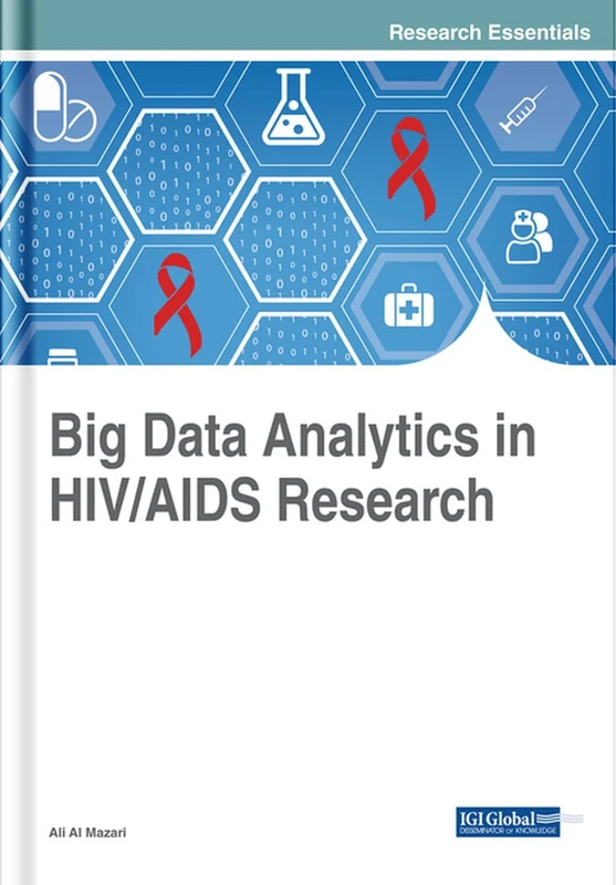 Big Data Analytics in HIV/AIDS Research (Advances in Healthcare Information Systems and Administration)