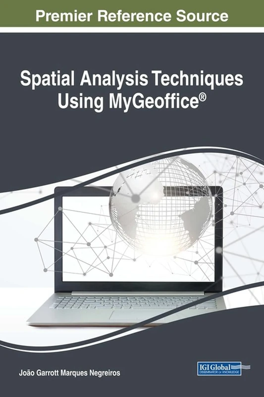 Spatial Analysis Techniques Using MyGeoffice® (Advances in Geospatial Technologies)