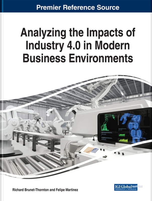 Analyzing the Impacts of Industry 4.0 in Modern Business Environments (Advances in Business Information Systems and Analytics)