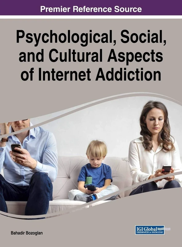 Psychological, Social, and Cultural Aspects of Internet Addiction (Advances in Human and Social Aspects of Technology (AHSAT))