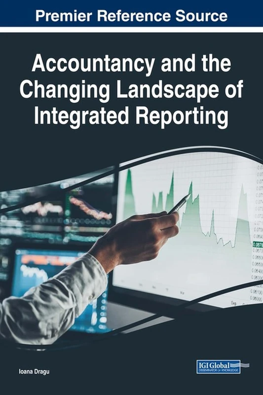 Accountancy and the Changing Landscape of Integrated Reporting (Advances in Finance, Accounting, and Economics)
