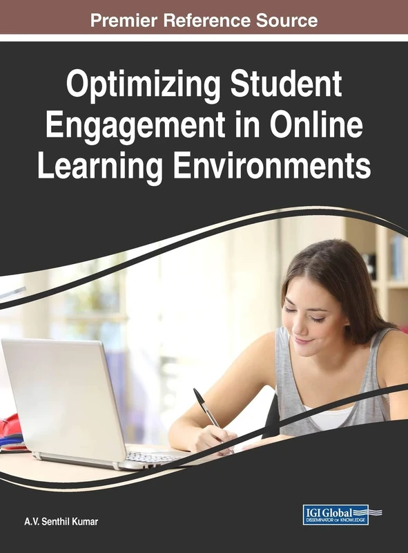 Optimizing Student Engagement in Online Learning Environments (Advances in Educational Technologies and Instructional Design)