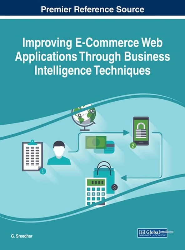 Improving E-Commerce Web Applications Through Business Intelligence Techniques (Advances in E-Business Research)