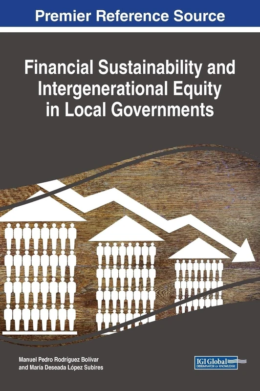 Financial Sustainability and Intergenerational Equity in Local Governments (Advances in Electronic Government, Digital Divide, and Regional Development)