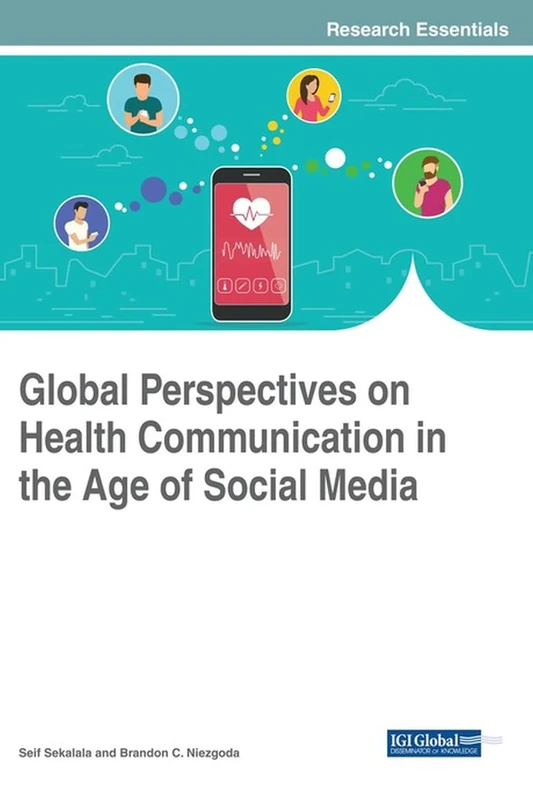 Global Perspectives on Health Communication in the Age of Social Media (Advances in Healthcare Information Systems and Administration (AHISA)) - Image 1