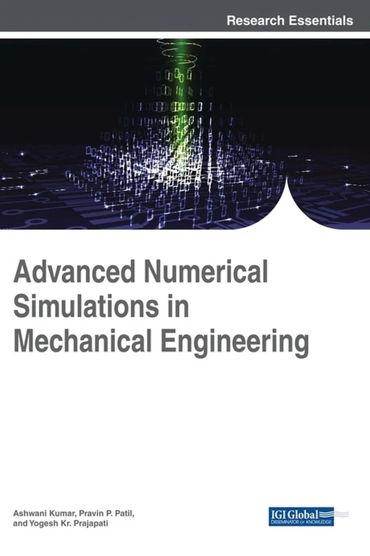 Advanced Numerical Simulations in Mechanical Engineering (Advances in Mechatronics and Mechanical Engineering)