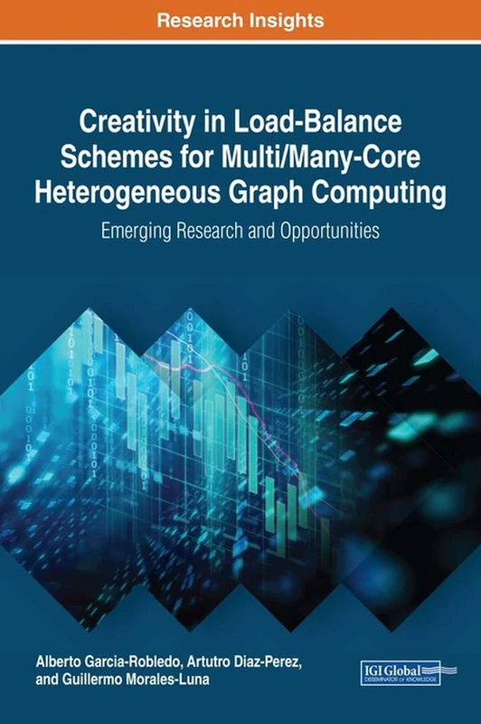 Creativity in Load-Balance Schemes for Multi/Many-Core Heterogeneous Graph Computing: Emerging Research and Opportunities (Advances in Computer and Electrical Engineering)