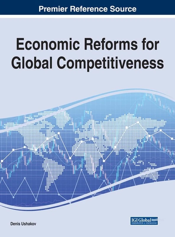 Economic Reforms for Global Competitiveness (Advances in Finance, Accounting, and Economics)
