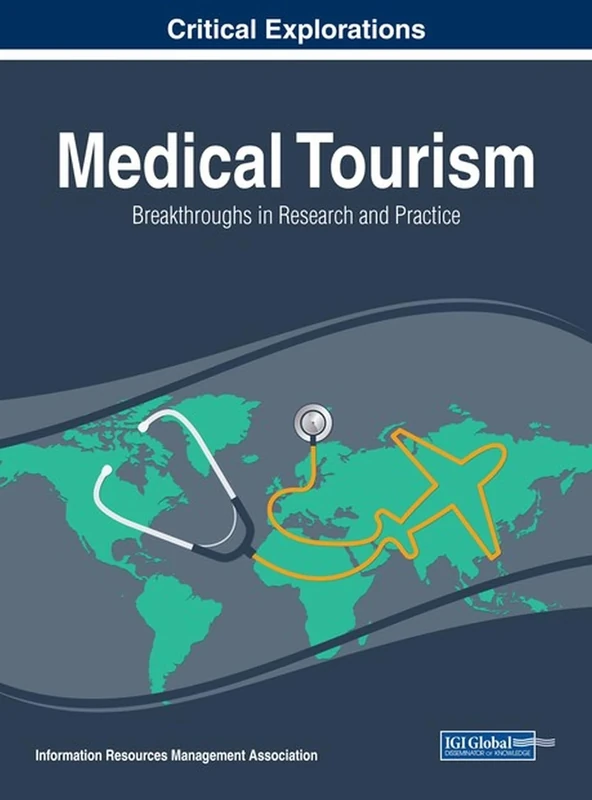 Medical Tourism: Breakthroughs in Research and Practice