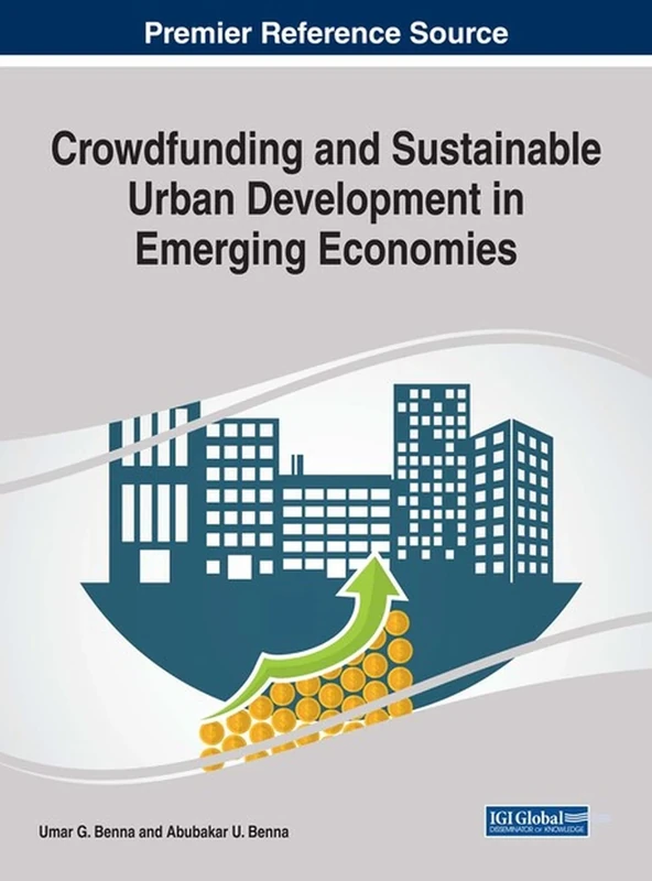 Crowdfunding and Sustainable Urban Development in Emerging Economies (Advances in E-Business Research)