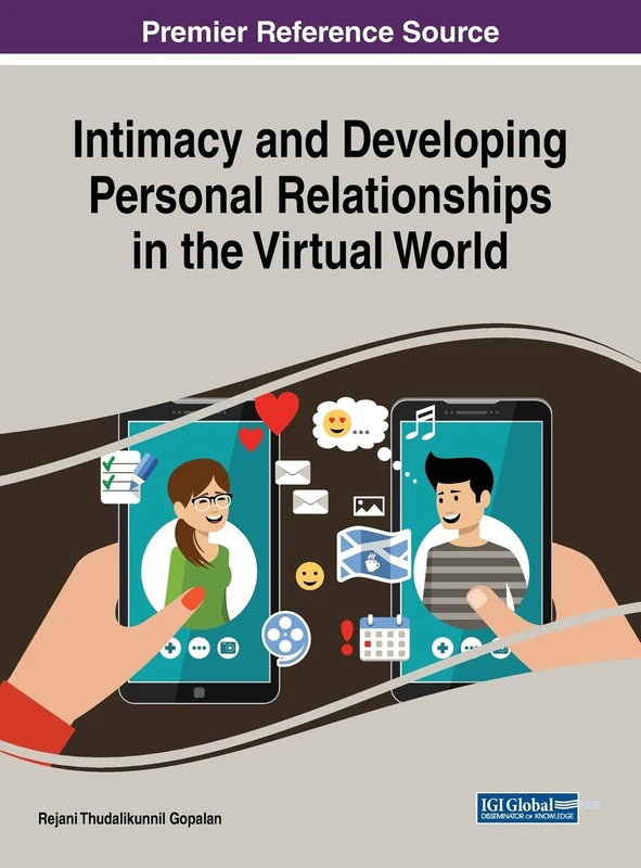 Intimacy and Developing Personal Relationships in the Virtual World (Advances in Human and Social Aspects of Technology)