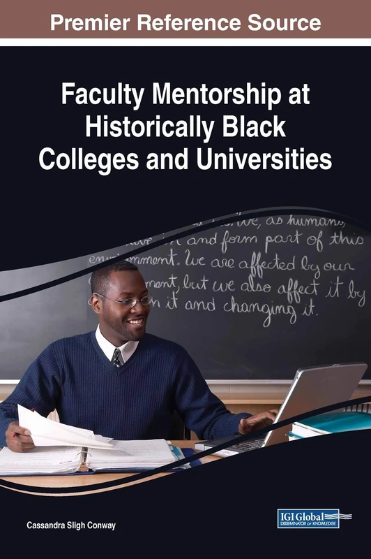 Faculty Mentorship at Historically Black Colleges and Universities (Advances in Educational Marketing, Administration, and Leadership (AEMAL))