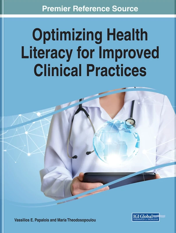 Optimizing Health Literacy for Improved Clinical Practices (Advances in Medical Technologies and Clinical Practice)