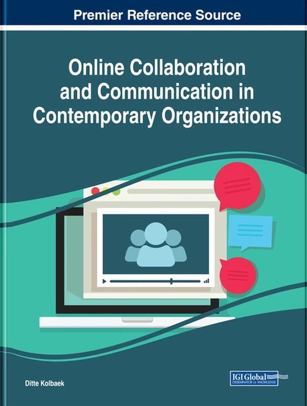 Online Collaboration and Communication in Contemporary Organizations (Advances in Human Resources Management and Organizational Development (AHRMOD))