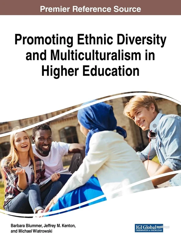 Promoting Ethnic Diversity and Multiculturalism in Higher Education (Advances in Higher Education and Professional Development (AHEPD))