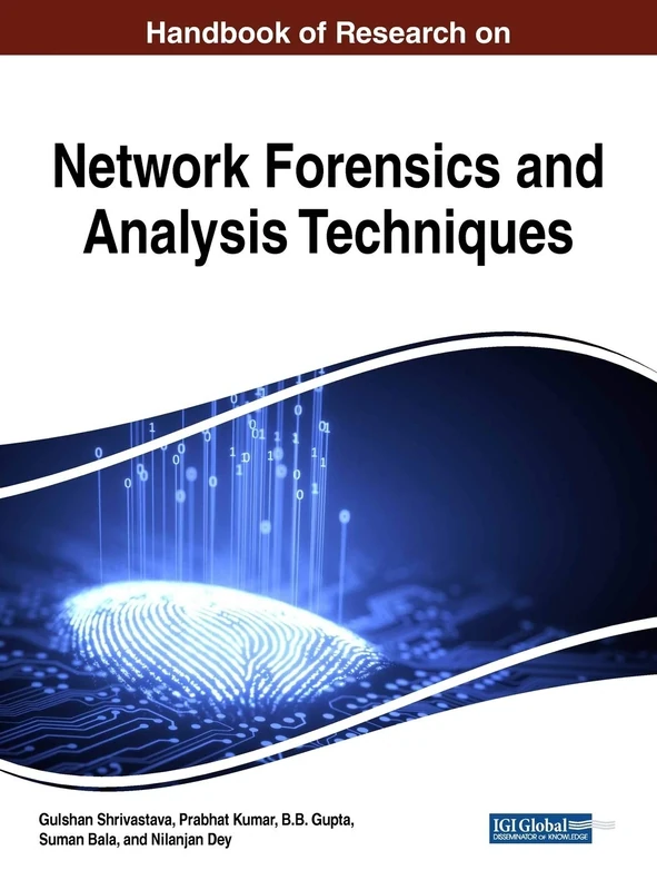 Handbook of Research on Network Forensics and Analysis Techniques (Advances in Information Security, Privacy, and Ethics (AISPE))