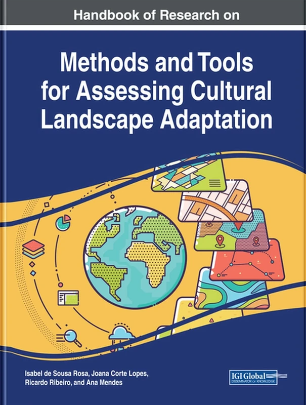 Handbook of Research on Methods and Tools for Assessing Cultural Landscape Adaptation (Practice, Progress, and Proficiency in Sustainability)