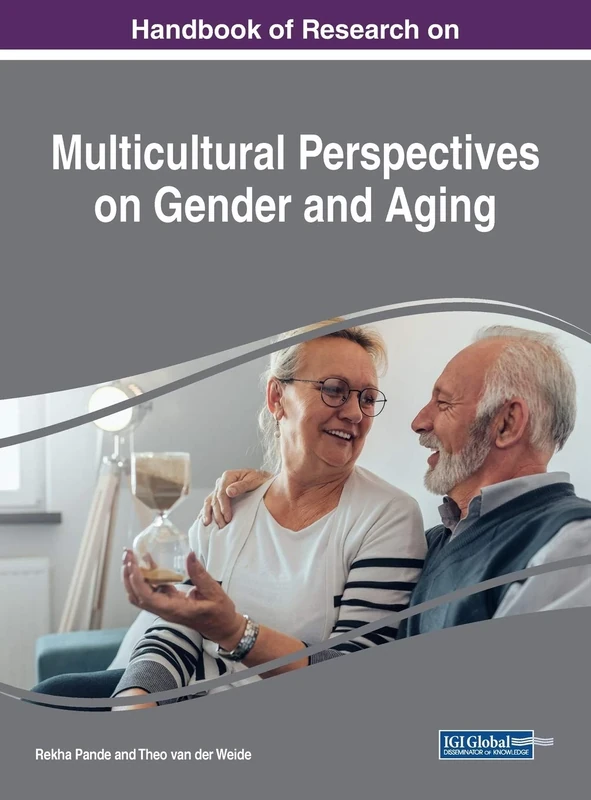 Multicultural Perspectives on Gender and Aging (Advances in Human and Social Aspects of Technology)