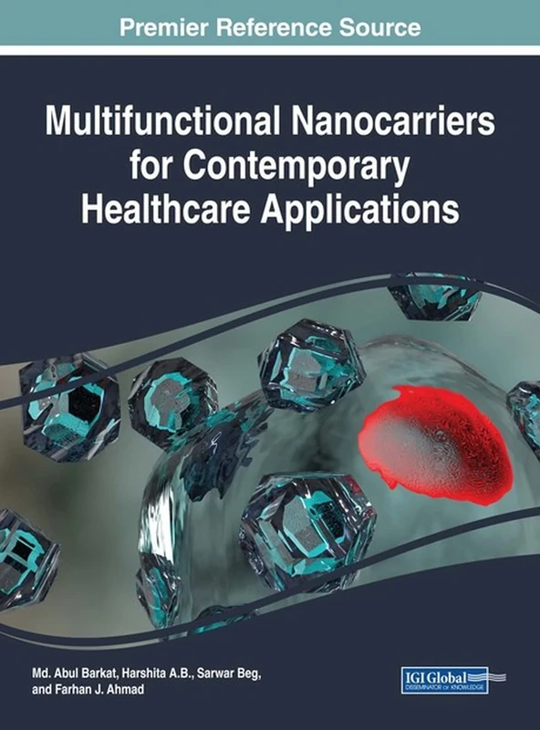 Multifunctional Nanocarriers for Contemporary Healthcare Applications (Advances in Medical Technologies and Clinical Practice)