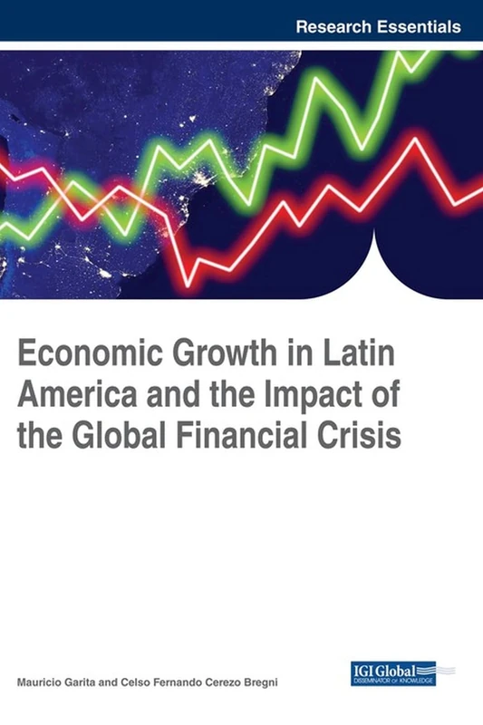 Economic Growth in Latin America and the Impact of the Global Financial Crisis (Advances in Finance, Accounting, and Economics)