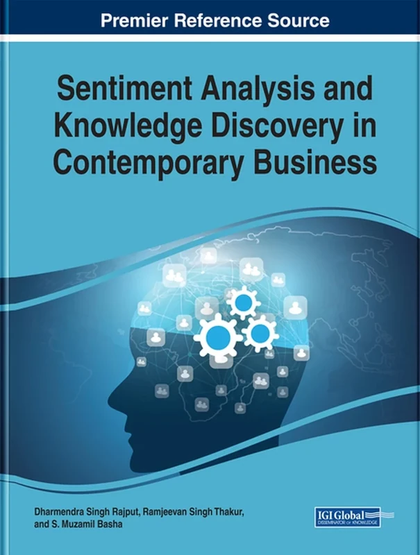 Sentiment Analysis and Knowledge Discovery in Contemporary Business (Advances in Business Information Systems and Analytics)