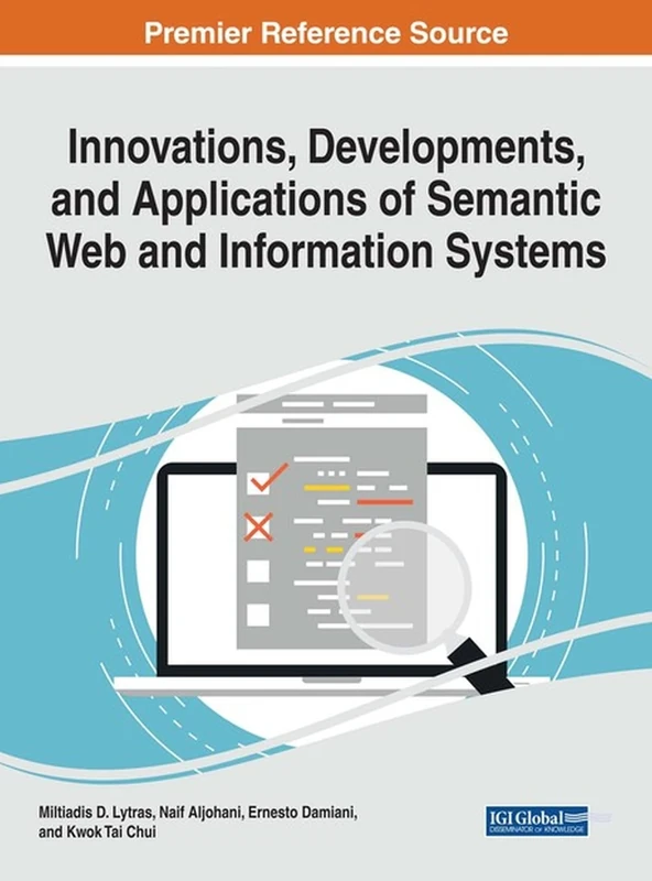 Innovations, Developments, and Applications of Semantic Web and Information Systems (Advances in Web Technologies and Engineering)