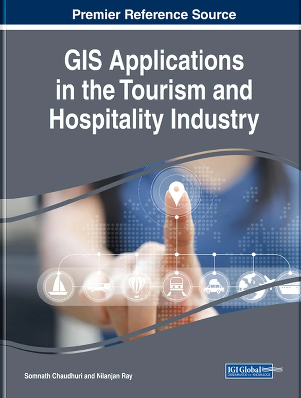 GIS Applications in the Tourism and Hospitality Industry (Advances in Hospitality, Tourism, and the Services Industry)