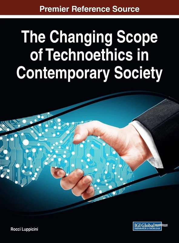 The Changing Scope of Technoethics in Contemporary Society (Advances in Information Security, Privacy, and Ethics)