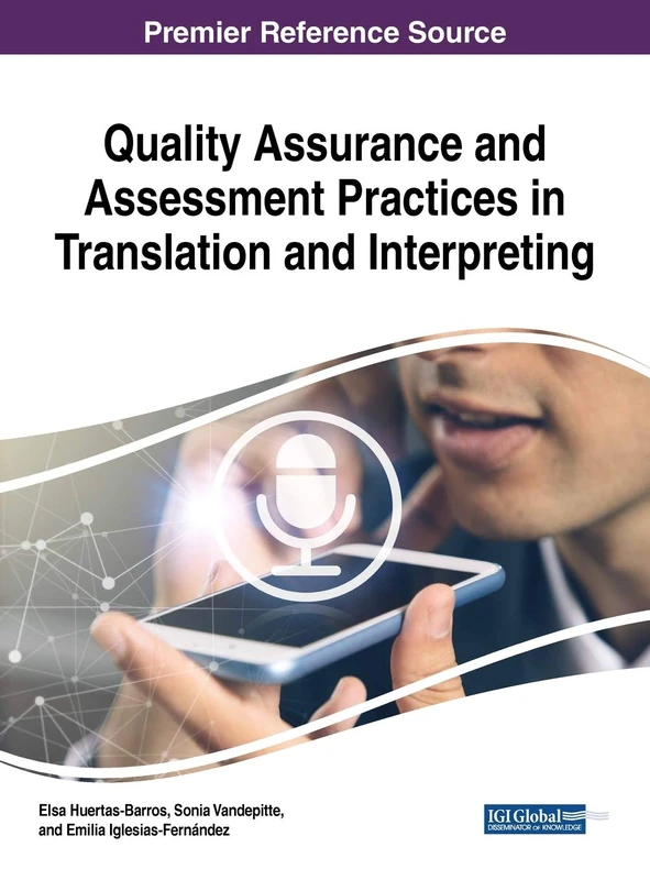 Quality Assurance and Assessment Practices in Translation and Interpreting (Advances in Linguistics and Communication Studies)