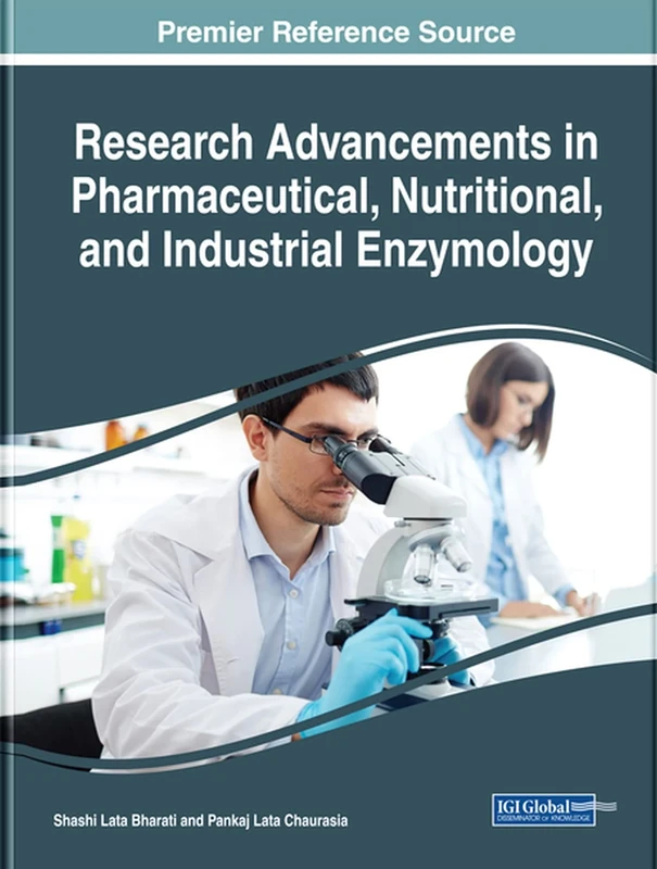 Research Advancements in Pharmaceutical, Nutritional, and Industrial Enzymology (Advances in Medical Technologies and Clinical Practice)