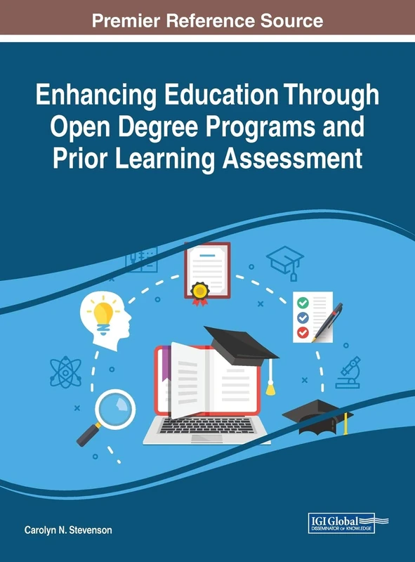 Enhancing Education Through Open Degree Programs and Prior Learning Assessment (Advances in Educational Technologies and Instructional Design (AETID))