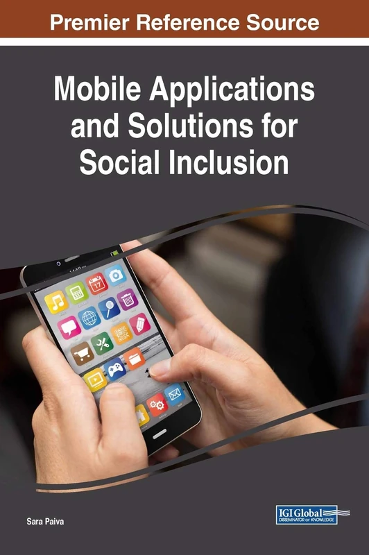 Mobile Applications and Solutions for Social Inclusion (Advances in Wireless Technologies and Telecommunication)