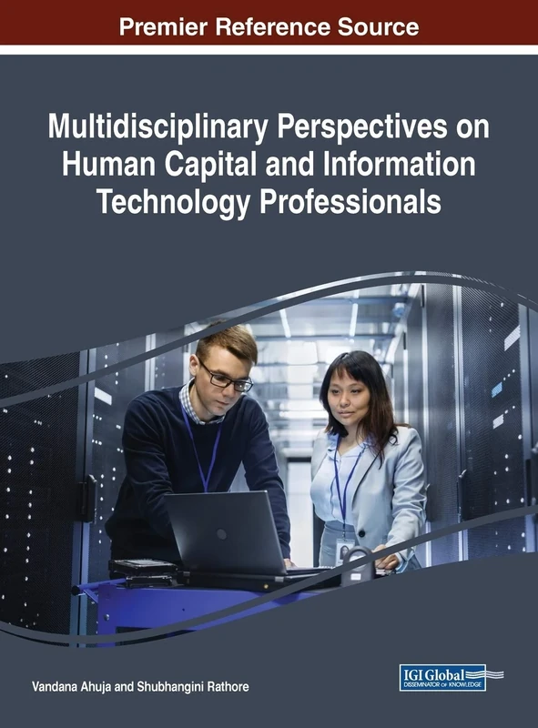 Multidisciplinary Perspectives on Human Capital and Information Technology Professionals (Advances in Information Security, Privacy, and Ethics)