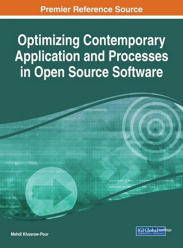 Optimizing Contemporary Application and Processes in Open Source Software (Advances in Systems Analysis, Software Engineering, and High Performance Computing)