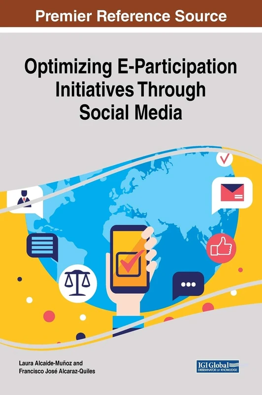 Optimizing E-Participation Initiatives Through Social Media (Advances in Wireless Technologies and Telecommunication)