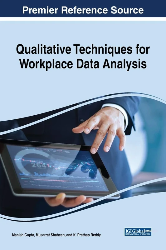 Qualitative Techniques for Workplace Data Analysis (Advances in Business Information Systems and Analytics)
