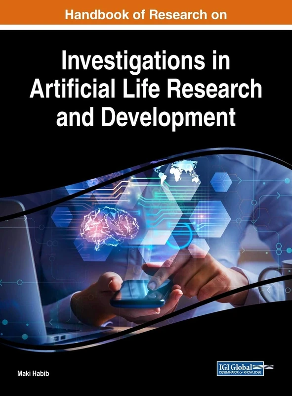 Handbook of Research on Investigations in Artificial Life Research and Development (Advances in Computational Intelligence and Robotics (ACIR))