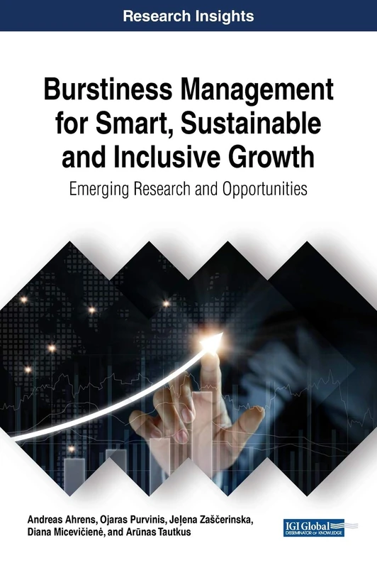 Burstiness Management for Smart, Sustainable and Inclusive Growth: Emerging Research and Opportunities (Advances in Logistics, Operations, and Management Science)