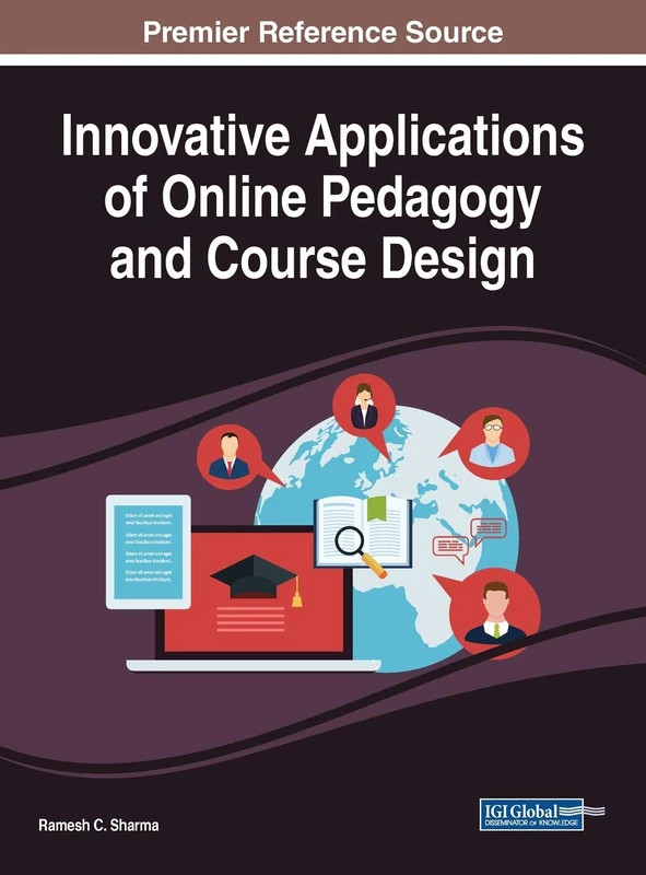 Innovative Applications of Online Pedagogy and Course Design (Advances in Educational Technologies and Instructional Design)
